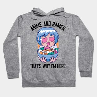 Anime And Ramen That's Why I'm Here Hoodie